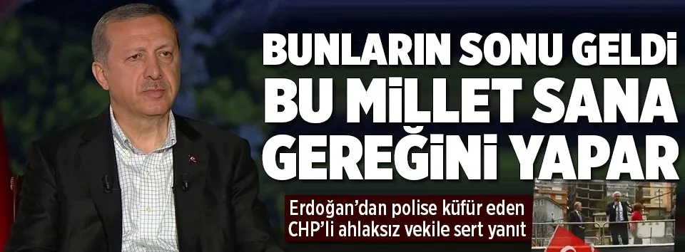 Erdoğan: Bu millet sana gereğini yapar