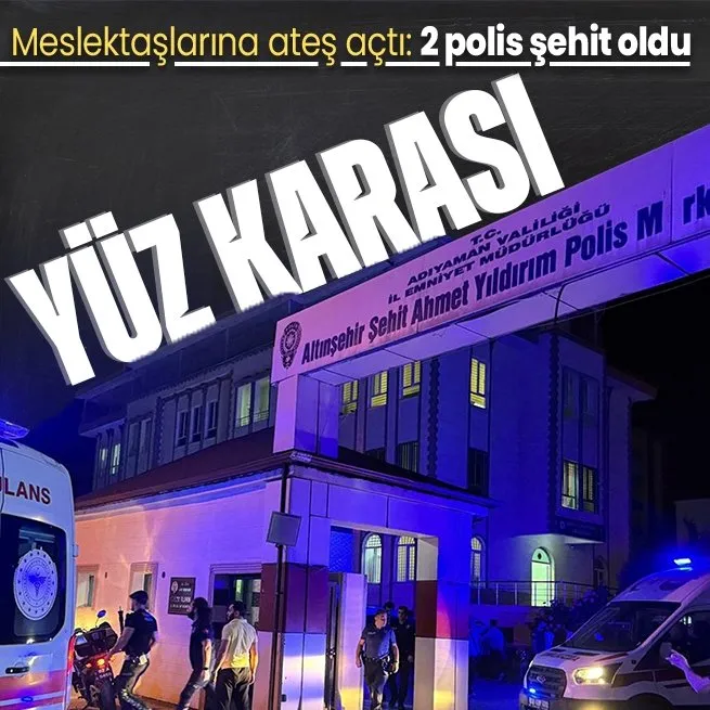 Adıyaman’da bir polis mesai arkadaşlarına ateş açtı! İçişleri Bakanı Ali Yerlikaya açıkladı: 2 polis memuru şehit oldu
