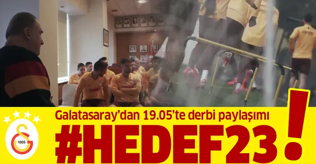 Galatasaray'dan 19.05'te flaş derbi paylaşımı: #Hedef23