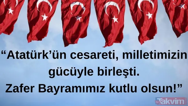 "Atatürk'ün Cesareti, Milletimizin Gücüyle Birleşti. Zafer Bayramımız Kutlu Olsun!"