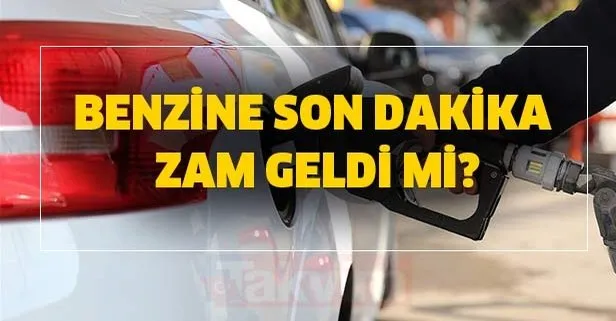 Benzin ve motorin zammı kaç TL? İstanbul-Ankara-İzmir Benzin litre fiyatları ne kadar? Benzine zam geldi mi?