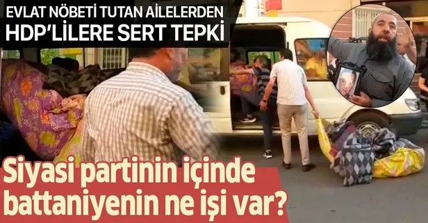 Diyarbakır HDP binası önünde evlat nöbeti tutan ailelerden sert tepki: Siyasi partinin içinde battaniyenin ne işi var?