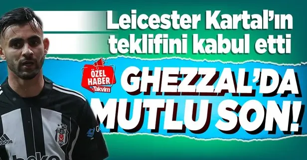 Beşiktaş’ın Rachid Ghezzal transferinde mutlu son: Kartal’ın son teklifi ortaya çıktı