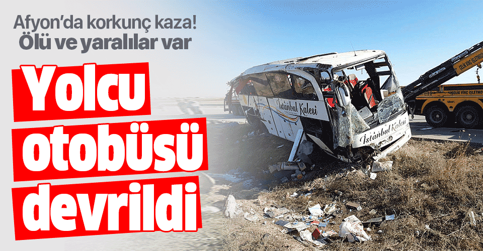 Son dakika: Afyon'da yolcu otobüsü devrildi! Ölü ve yaralılar var