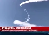 Riyad'a füzeli saldırı hava savunma sistemleri tarafından engellendi