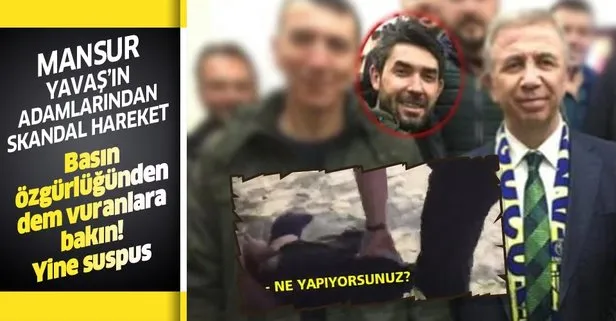 Skandal! CHP’li Mansur Yavaş’ın adamlarından gazetecilere saldırı