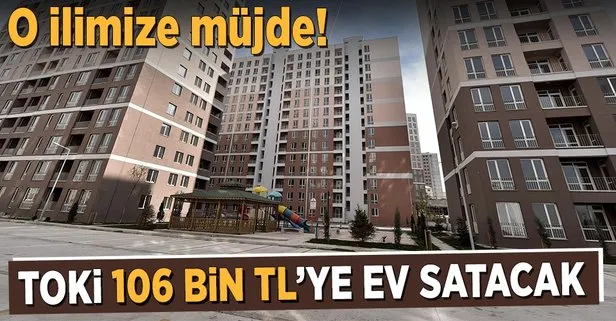 TOKİ Bursa’da 106 bin TL’ye ev satacak!