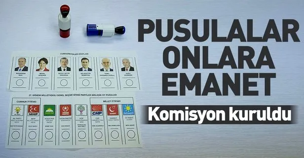 24 Haziran seçimlerinde oy pusulaları onlara emanet