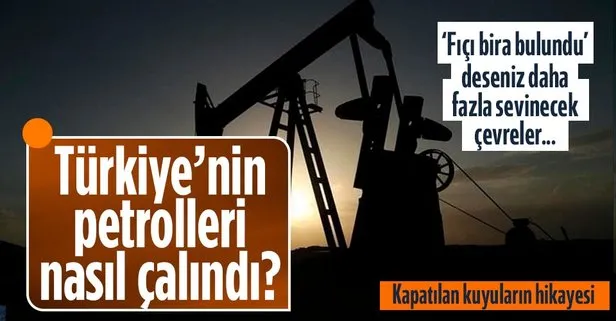 Türkiye’nin petrolleri nasıl çalındı? İşte kapatılan petrol kuyularının çarpıcı hikayesi...