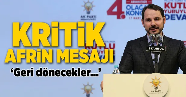 Bakan Berat Albayrak'tan Afrin mesajı