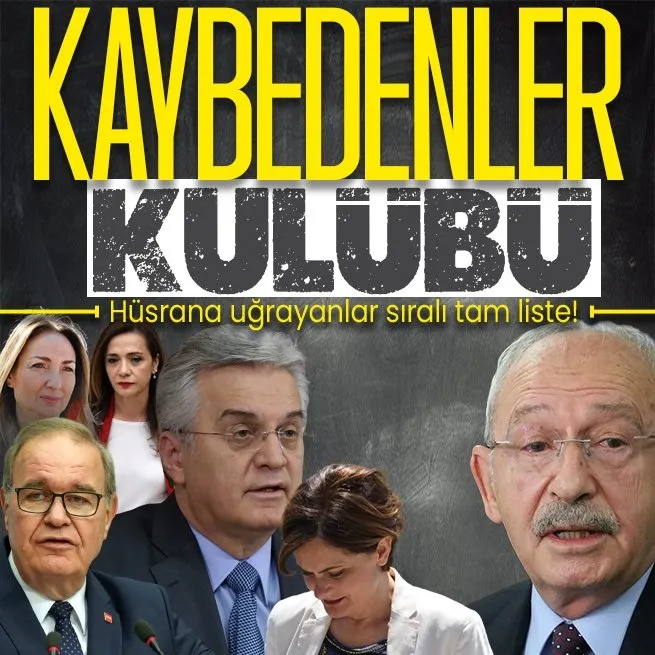 KAYBEDENLER KULÜBÜ! CHPde Kemal Kılıçdaroğlu dönemi resmen sona erdi! İşte Kılıçdaroğlunu destekledikleri için kaybeden isimler
