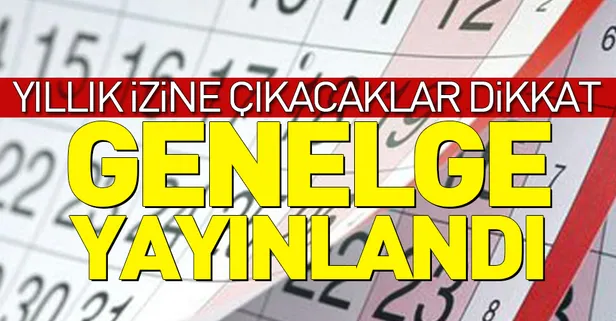Yıllık izine çıkacaklar dikkat!