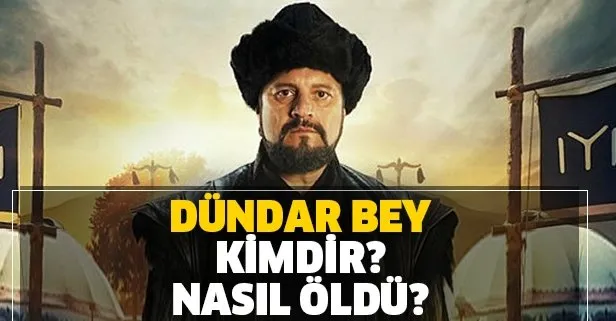 Kuruluş Osman Dündar Bey kimdir? Dündar Bey tarihte nasıl öldü? Osman Bey amcasını öldürdü mü?