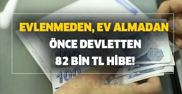 Evlenmeden, ev almadan önce devletten 82 bin TL hibe!