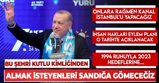 Son dakika: Başkan Recep Tayyip Erdoğan: İstanbul’u kutlu kimliğinden almak isteyenleri sandığa gömeceğiz