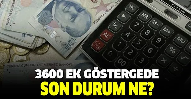 3600 ek gösterge ne zaman çıkacak?