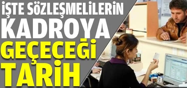 İşte sözleşmelilerin kadroya geçeceği tarih