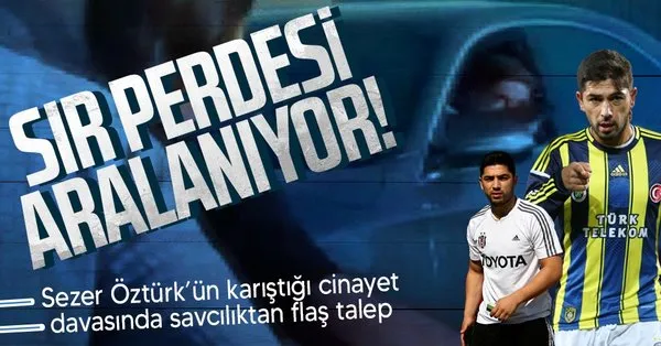 eski futbolcu sezer ozturk un karistigi cinayet davasinda flas gelisme savcilik hts kayitlarini istedi takvim