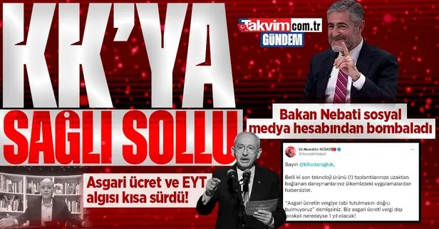 Kılıçdaroğlu’nun asgari ücret ve EYT algısı kısa sürdü! Bakan Nebati: Danışmanlarınız ülkemizdeki uygulamalardan habersizler
