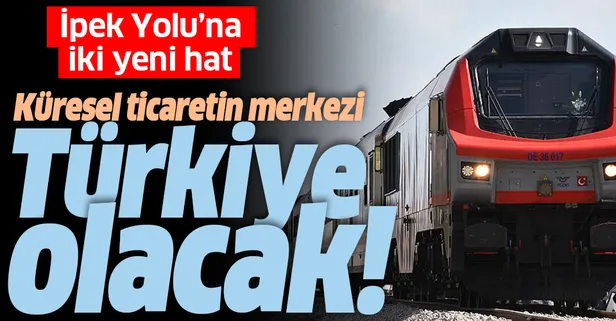 Küresel ticaretin merkezi Türkiye olacak! İpek Yolu'na iki yeni hat