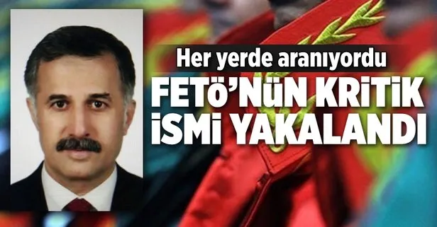 FETÖ’nün aranan kritik ismi yakalandı