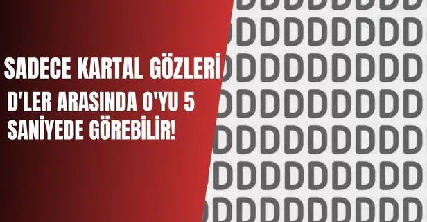 Yalnızca o kişiler D’lerin arasındaki O harfini 5 saniyede görebilir!