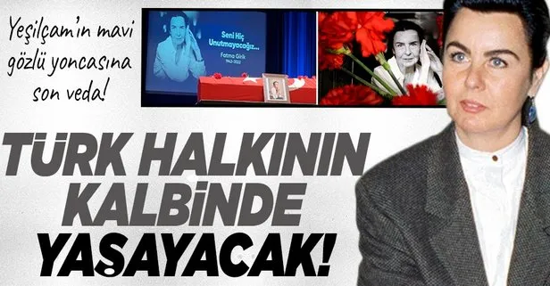 Yeşilçam’ın usta ismi Fatma Girik son yolculuğuna uğurlandı: Türk halkının kalbinde yaşayacak