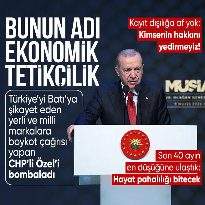 Başkan Erdoğandan yerli ve milli markalara boykot çağrısı yapan CHPli Özele sert tepki: Bunun adı ekonomik tetikçiliktir