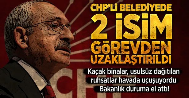 CHP'li belediyeden 2 isim görevden uzaklaştırıldı