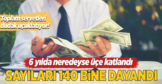 Türkiye’de milyoner sayısı 140 bine dayandı