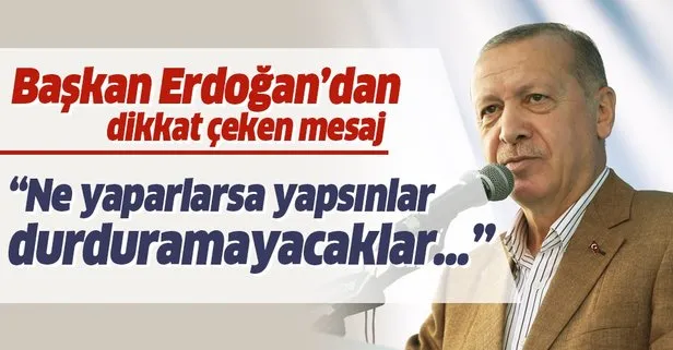 Başkan Erdoğan paylaştı: Ne yaparlarsa yapsınlar bu kutlu yürüyüşü durduramayacaklar
