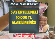 Vakıfbank, Ziraat Bankası ve Halk Bankası el ele verdi: 3 ay ertelemeli 10.000 TL alabilirsiniz! Çocuğu olanlar dikkat