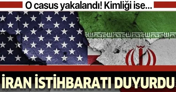 İran istihbaratı duyurdu: ABD casusu yakalandı