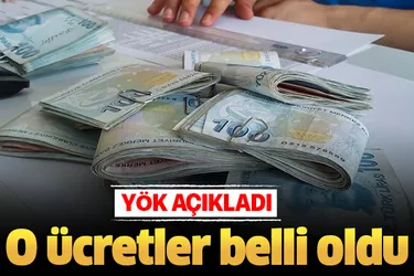 YÖK açıkladı! O ücretler belirlendi