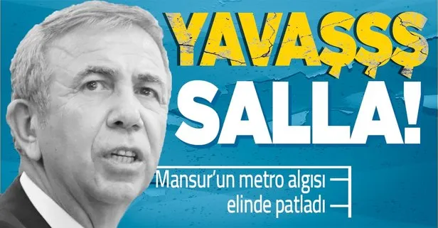 Ankara Büyükşehir Belediyesi Başkanı Mansur Yavaş’ın metro yalanı elinde patladı! Ulaştırma ve Altyapı Bakanlığı’ndan açıklama