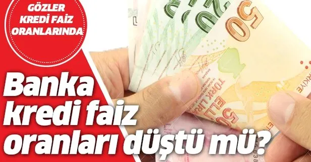 Banka kredi faizleri düştü mü, ne oldu? Gözler kredi faizlerinde! İşte kredi faizlerinde en son durum...