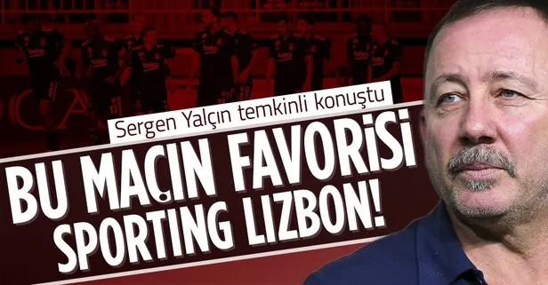 Beşiktaş’ta Sergen Yalçın Sporting Lizbon maçı öncesi temkinli konuştu! İlk iki için şansımız az