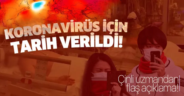 Koronavirüs için tarih verildi! Çinli uzmandan flaş açıklama!