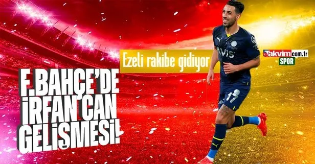 Fenerbahçe’de İrfan Can Kahveci gelişmesi! Ezeli rakibe gidiyor