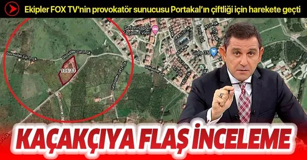 Amerikan FOX TV’nin provokatör sunucusu Fatih Portakal da kaçakçı çıkmıştı! İzmir’deki çiftlik hakkında inceleme!