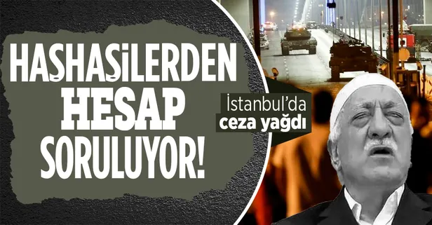 FETÖ'cü darbecilerden hesap soruluyor! İstanbul'da 1364 sanık cezalandırıldı