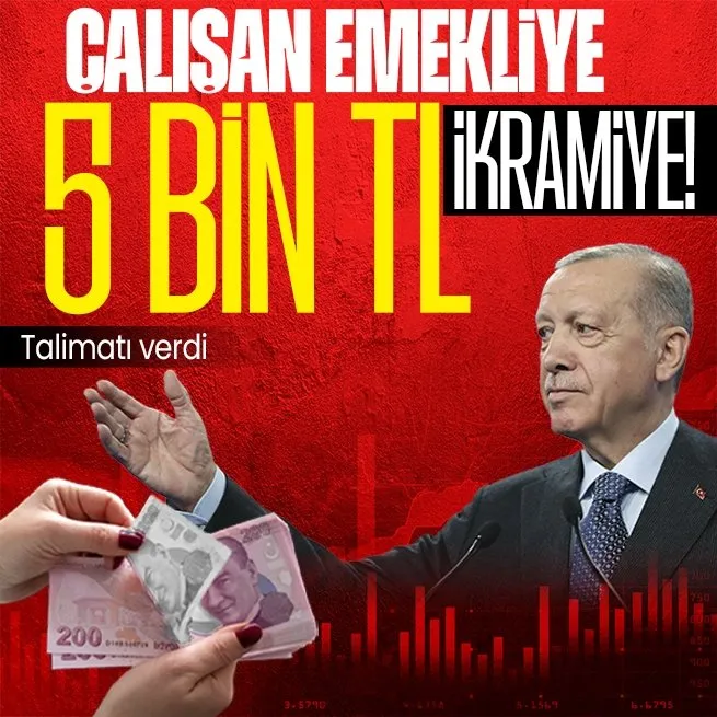 Çalışan emekliye 5 bin TL ikramiye: Başkan Erdoğan talimat verdi I Karar çıkarsa Torba Yasa’ya eklenecek
