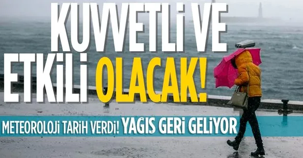 HAVA DURUMU | Meteoroloji tarih verdi! Kuvvetli ve etkili olacak! Yağış geri geliyor | 24-28 Nisan