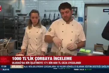 1000 TL'ye çorbaya inceleme!