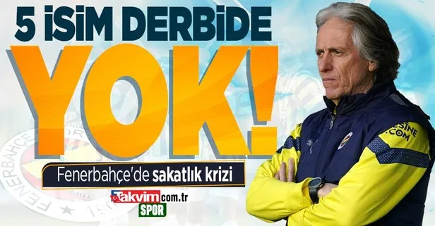 Fenerbahçe’de 5 isim Beşiktaş derbisinde yok!