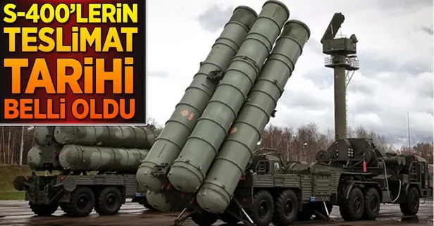 S-400lerin teslimat tarihi belli oldu