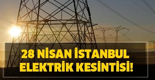 28 Nisan Bedas Elektrik Kesintisi Istanbul Elektrikler Ne Zaman Gelecek Planli Kesintiler Listesi Takvim