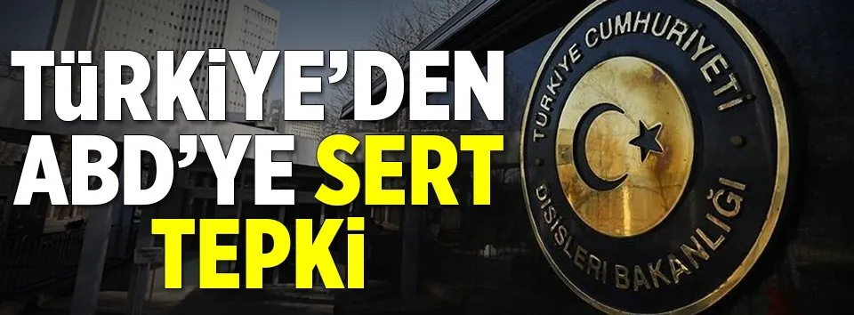 Türkiye’den ABD’ye ilk tepki