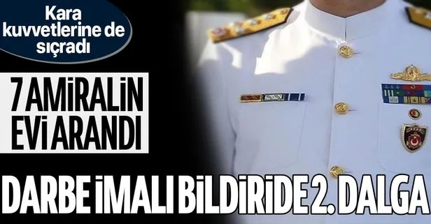 SON DAKİKA: Emekli amirallerden darbe imalı bildiri! İstanbul’da emekli 7 amiralin evinde arama yapıldı! 6 amiral ve 1 general ifadeye çağırıldı
