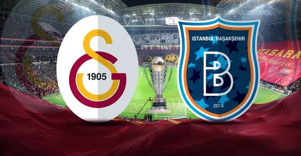 Şampiyon kim olacak? Galatasaray - Başakşehir maçı ne zaman? 2019 GS Başakşehir maçı saat kaçta?